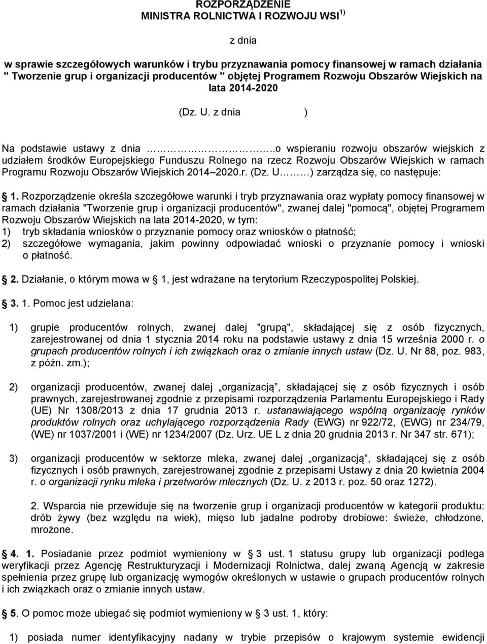 .o wspieraniu rozwoju obszarów wiejskich z udziałem środków Europejskiego Funduszu Rolnego na rzecz Rozwoju Obszarów Wiejskich w ramach Programu Rozwoju Obszarów Wiejskich 2014 2020.r. (Dz.