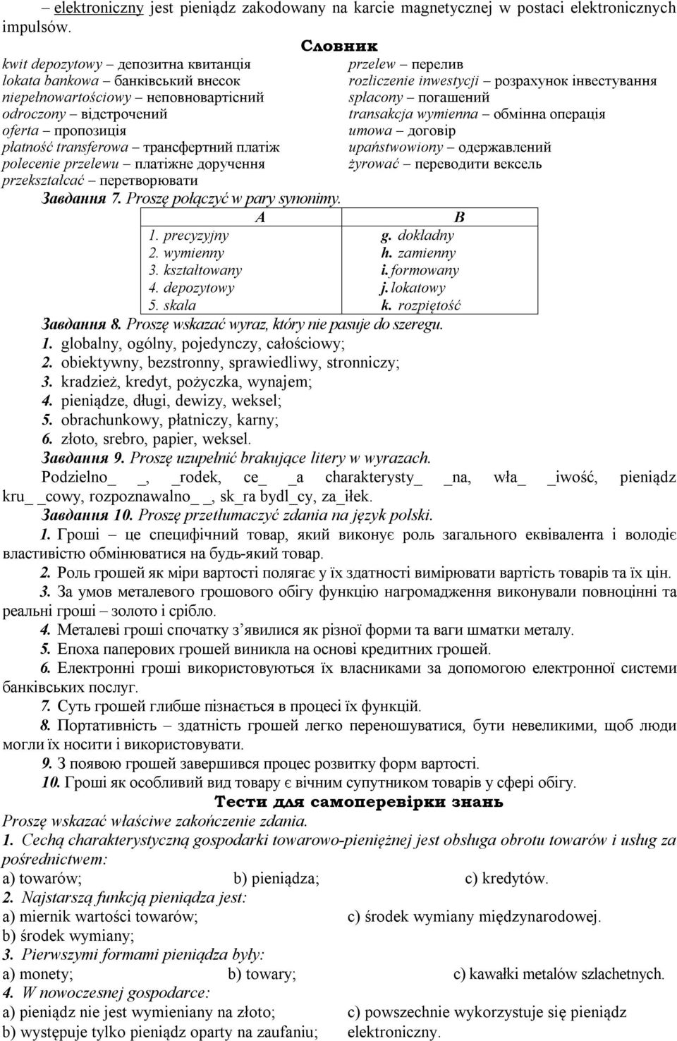 polecenie przelewu платіжне доручення przekształcać перетворювати Завдання 7. Proszę połączyć w pary synonimy. A 1. precyzyjny 2. wymienny 3. kształtowany 4. depozytowy 5.
