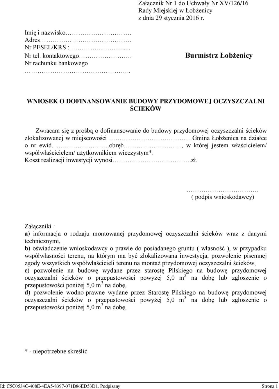 Gmina Łobżenica na działce o nr ewid..obręb, w której jestem właścicielem/ współwłaścicielem/ użytkownikiem wieczystym*. Koszt realizacji inwestycji wynosi.zł.