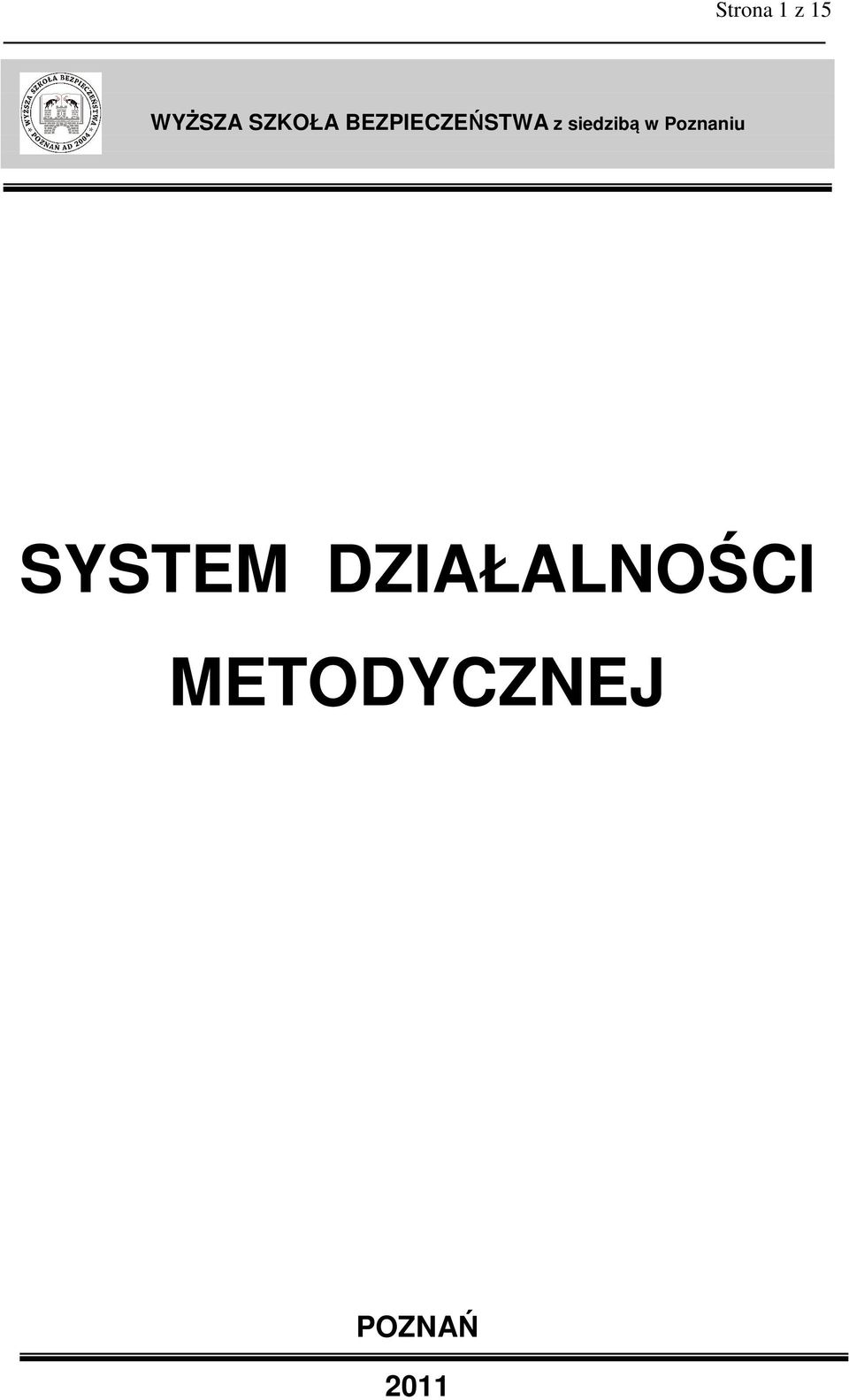 siedzibą w Poznaniu SYSTEM