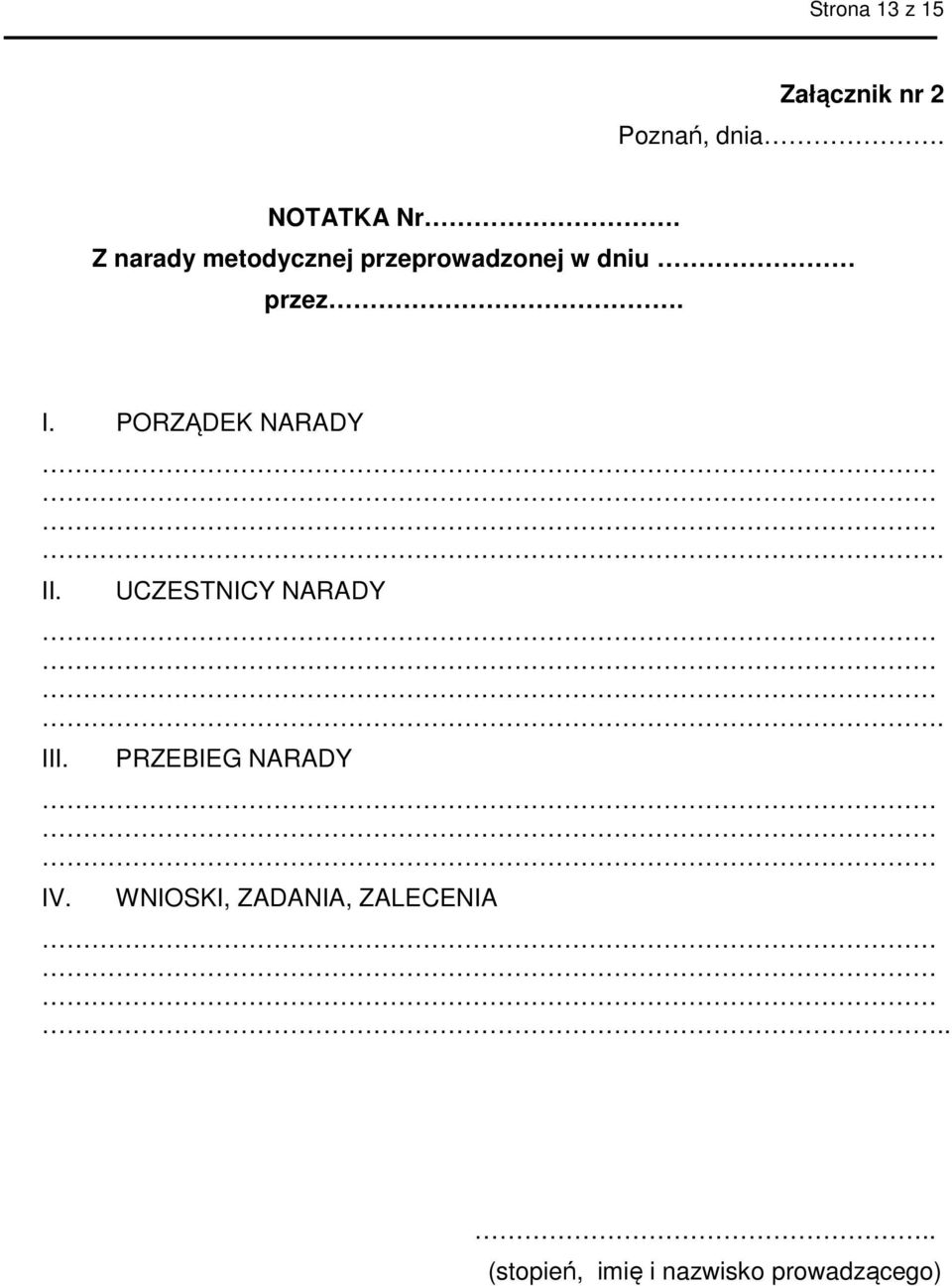 PORZĄDEK NARADY. II. UCZESTNICY NARADY. III.