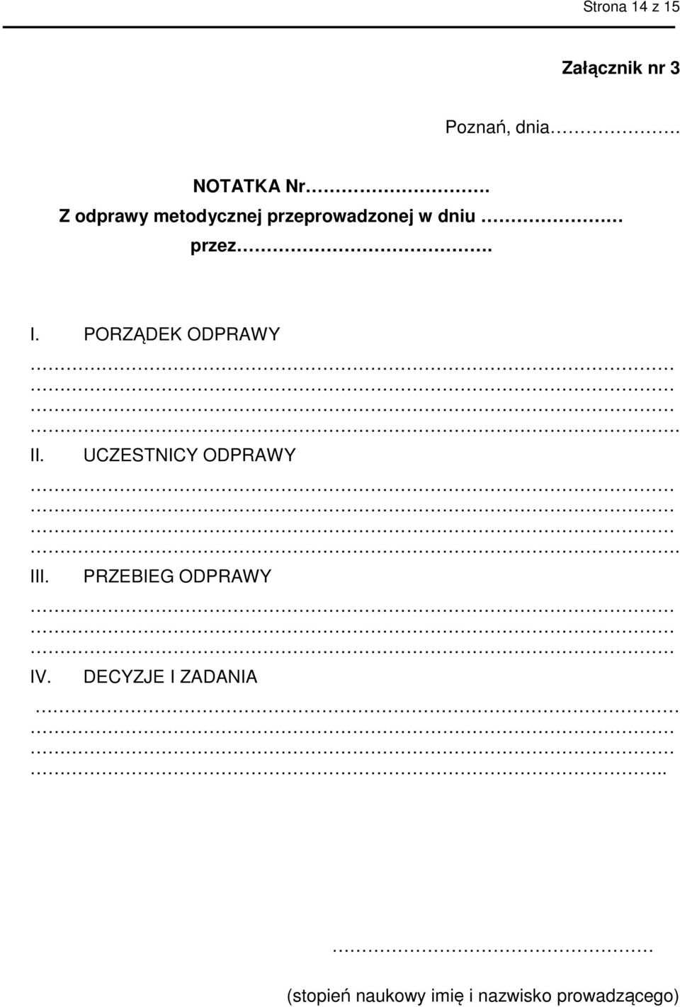 PORZĄDEK ODPRAWY. II. UCZESTNICY ODPRAWY. III.