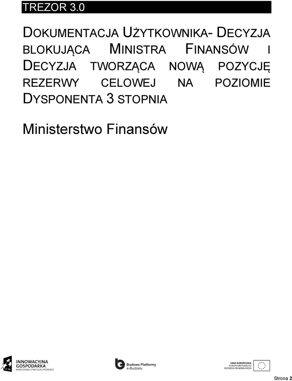 MINISTRA FINANSÓW I DECYZJA TWORZĄCA NOWĄ