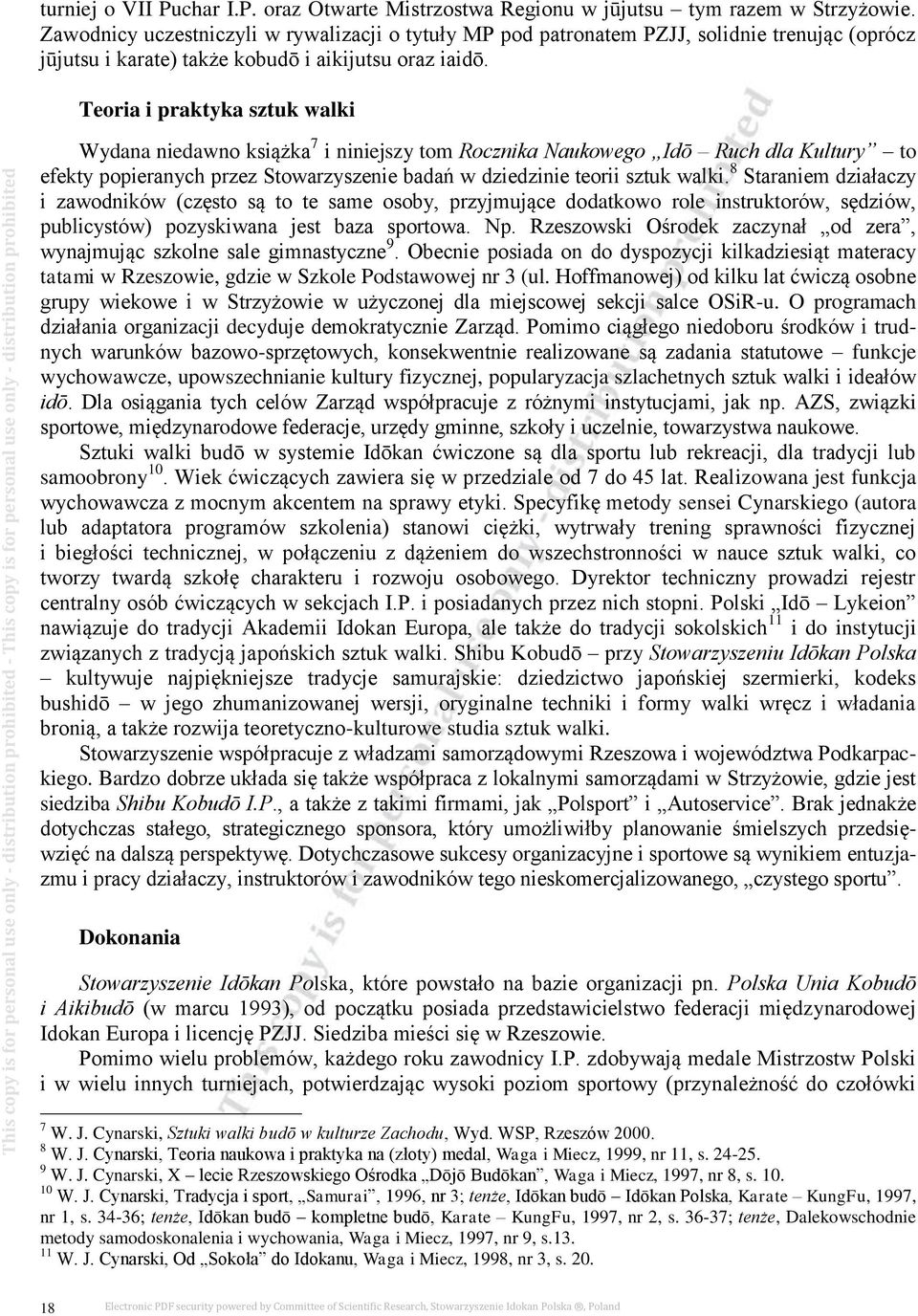 Teoria i praktyka sztuk walki Wydana niedawno książka 7 i niniejszy tom Rocznika Naukowego Idō Ruch dla Kultury to efekty popieranych przez Stowarzyszenie badań w dziedzinie teorii sztuk walki.