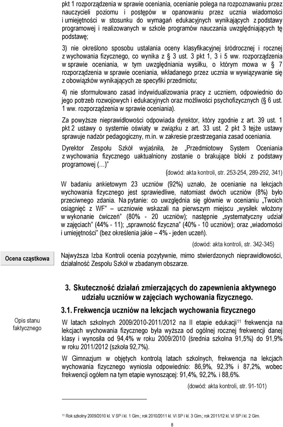 śródrocznej i rocznej z wychowania fizycznego, co wynika z 3 ust. 3 pkt 1, 3 i 5 ww.