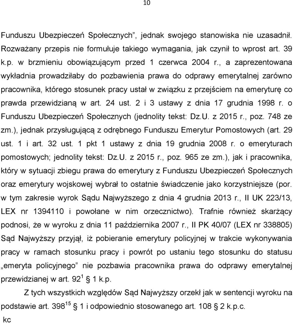 24 ust. 2 i 3 ustawy z dnia 17 grudnia 1998 r. o Funduszu Ubezpieczeń Społecznych (jednolity tekst: Dz.U. z 2015 r., poz. 748 ze zm.