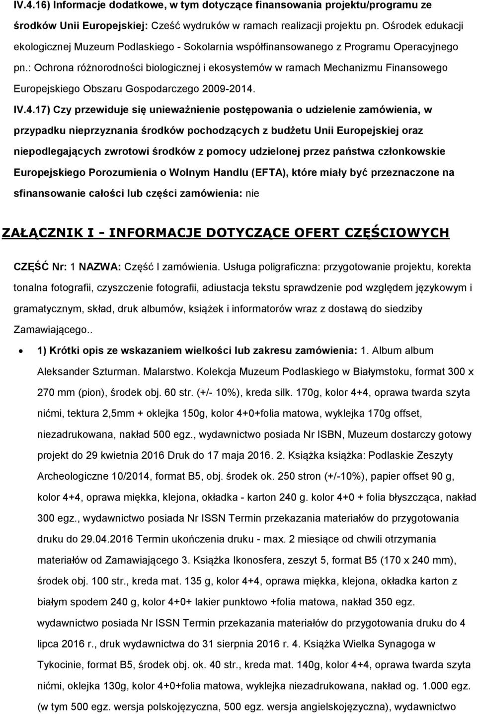 : Ochrona różnorodności biologicznej i ekosystemów w ramach Mechanizmu Finansowego Europejskiego Obszaru Gospodarczego 2009-2014.