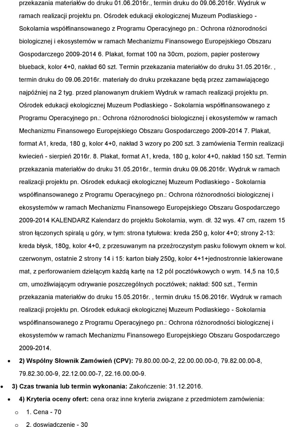 : Ochrona różnorodności biologicznej i ekosystemów w ramach Mechanizmu Finansowego Europejskiego Obszaru Gospodarczego 2009-2014 6.