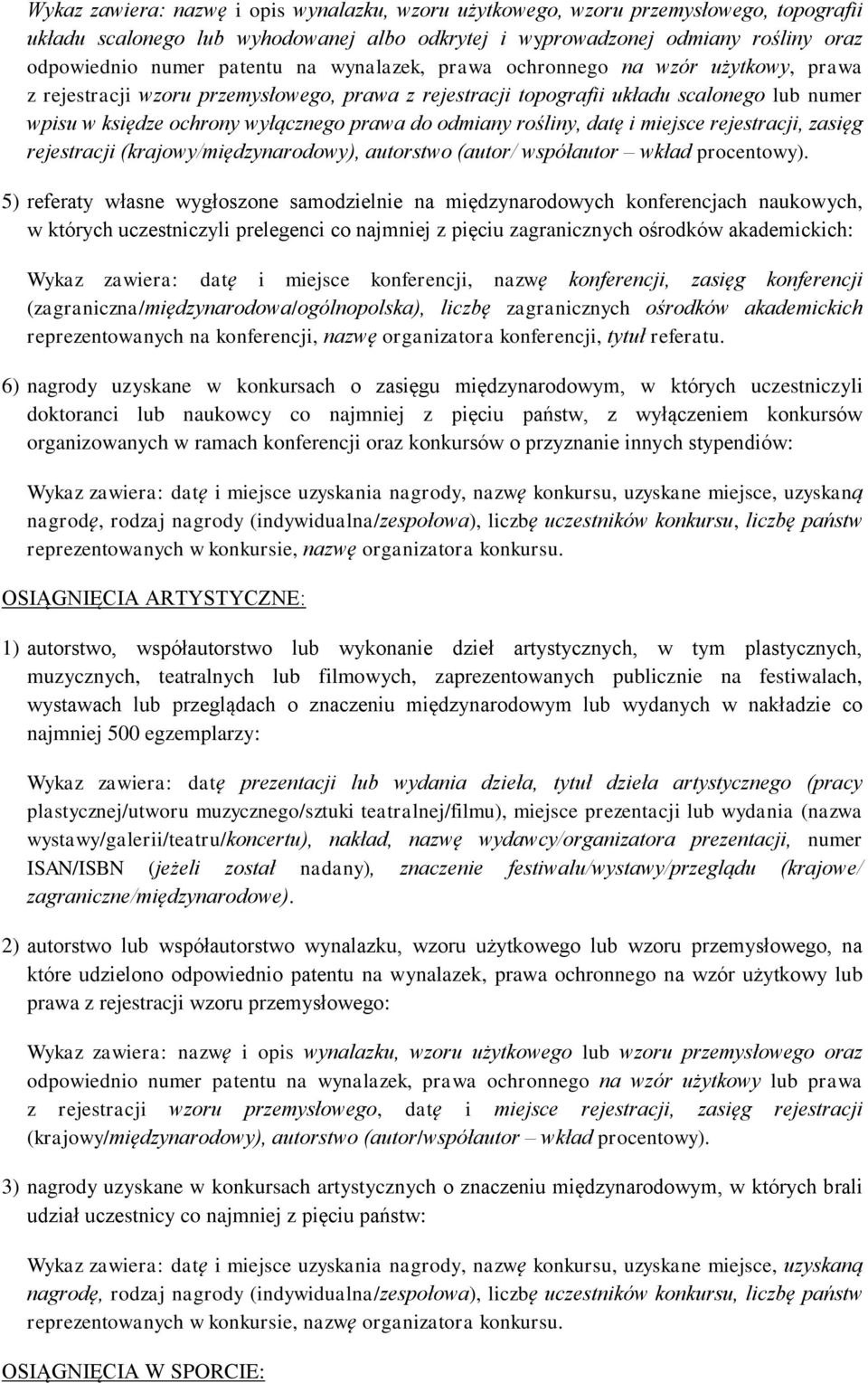 rośliny, datę i miejsce rejestracji, zasięg rejestracji (krajowy/międzynarodowy), autorstwo (autor/ współautor wkład procentowy).