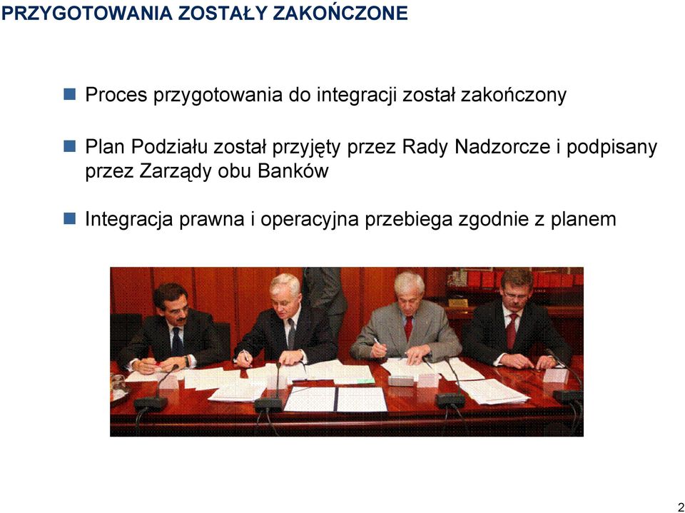 przez Rady Nadzorcze i podpisany przez Zarządy obu Banków