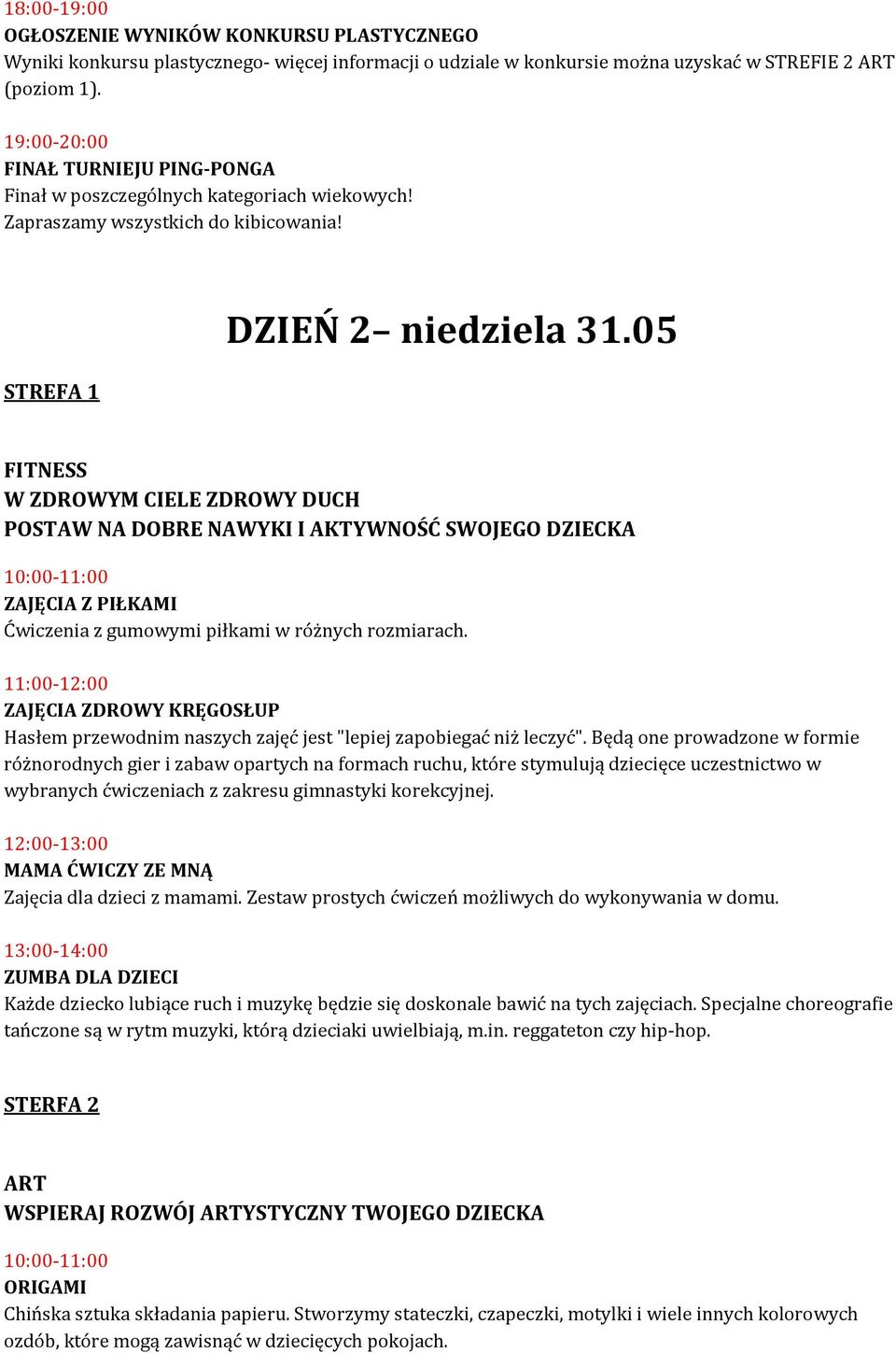 05 FITNESS W ZDROWYM CIELE ZDROWY DUCH POSTAW NA DOBRE NAWYKI I AKTYWNOŚĆ SWOJEGO DZIECKA ZAJĘCIA Z PIŁKAMI Ćwiczenia z gumowymi piłkami w różnych rozmiarach.