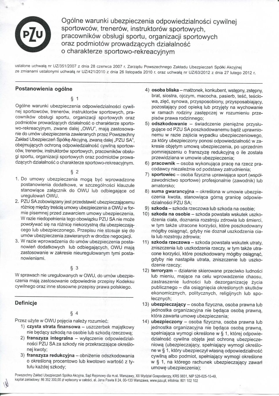 Zarzqdu Powszechnego Zaktadu Ubezpieczen Spotki Akcyjnej ze zmianami ustalonymi uchwa^ nr UZ/421/2010 z dnia 26 listopada 2010 r. oraz uchwatq nr UZ/63/2012 z dnia 27 lutego 2012 r.