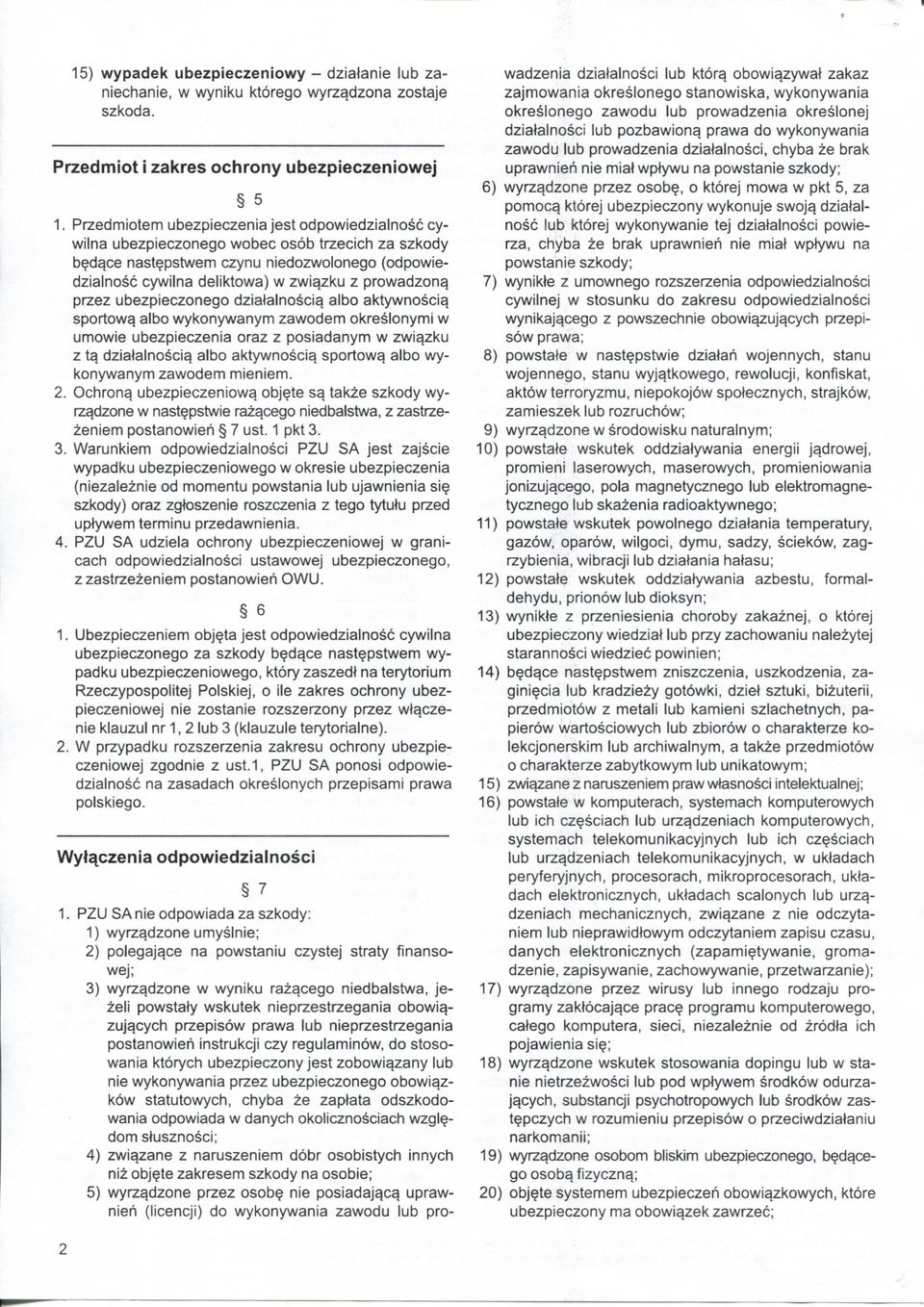 pstwem czynu niedozwolonego (odpowiedzialnosc cywilna deliktowa) w zwiqzku z prowadzonq przez ubezpieczonego dzialalnosciq albo aktywnosciq sportowq albo wykonywanym zawodem okreslonymi w umowie