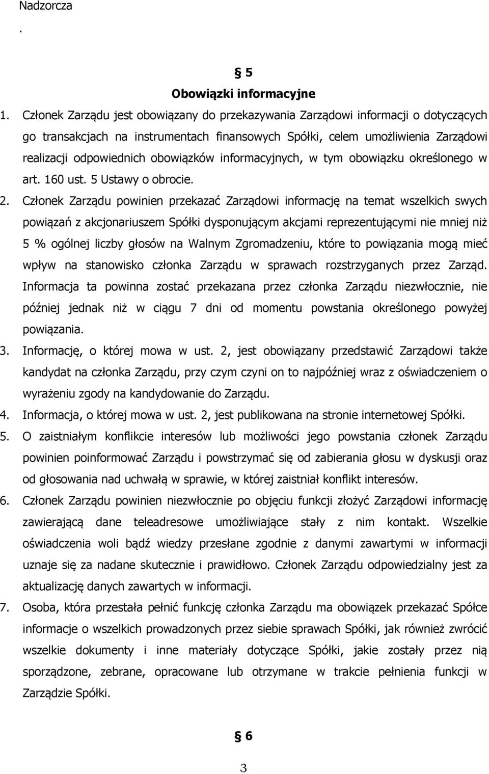 obowiązków informacyjnych, w tym obowiązku określonego w art. 160 ust. 5 Ustawy o obrocie. 2.