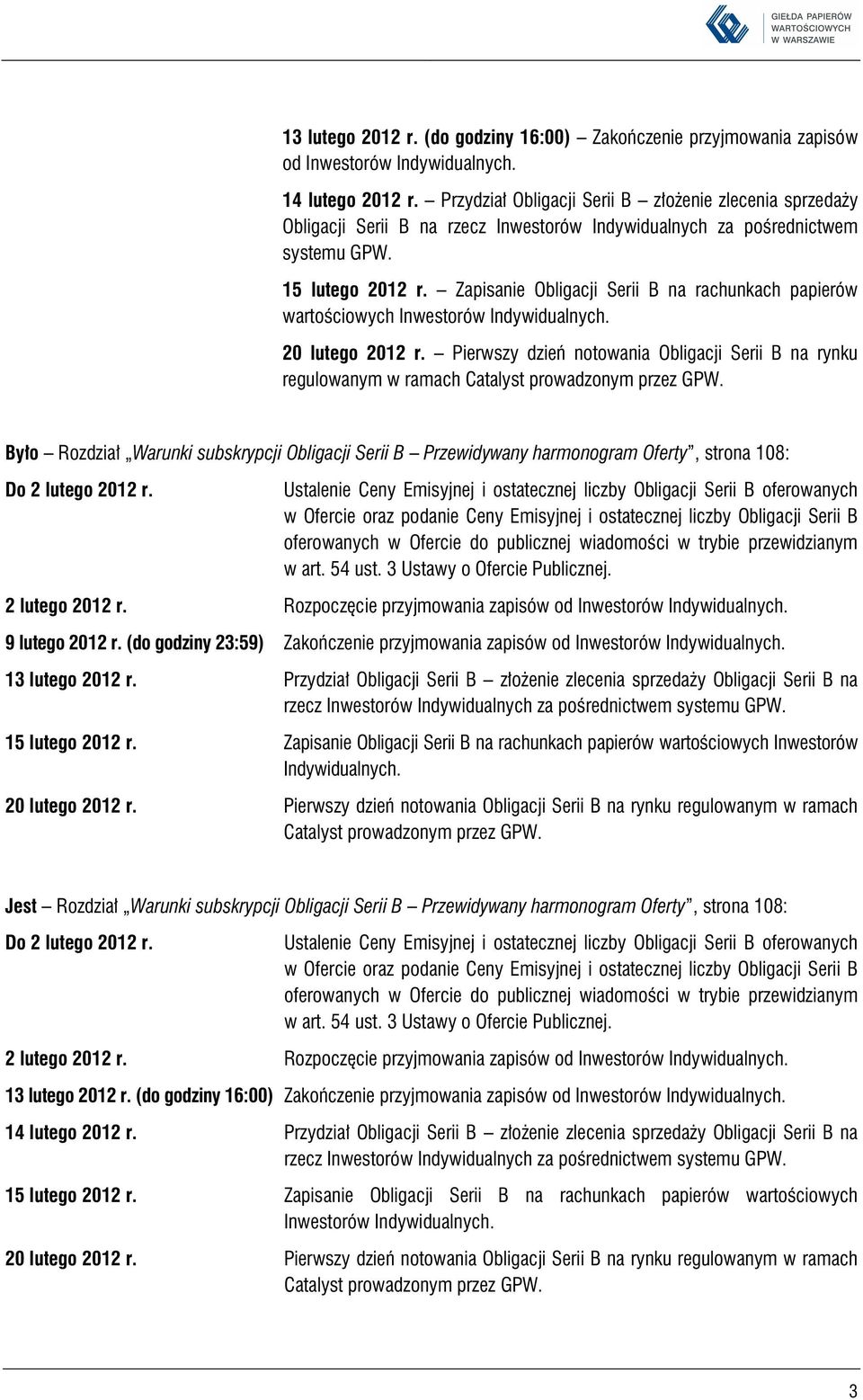 Zapisanie Obligacji Serii B na rachunkach papierów wartościowych Inwestorów Indywidualnych. 20 lutego 2012 r.