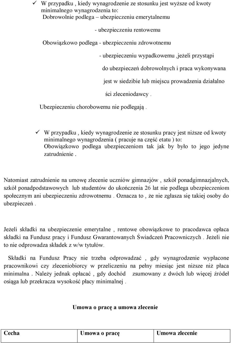 Ubezpieczeniu chorobowemu nie podlegają.