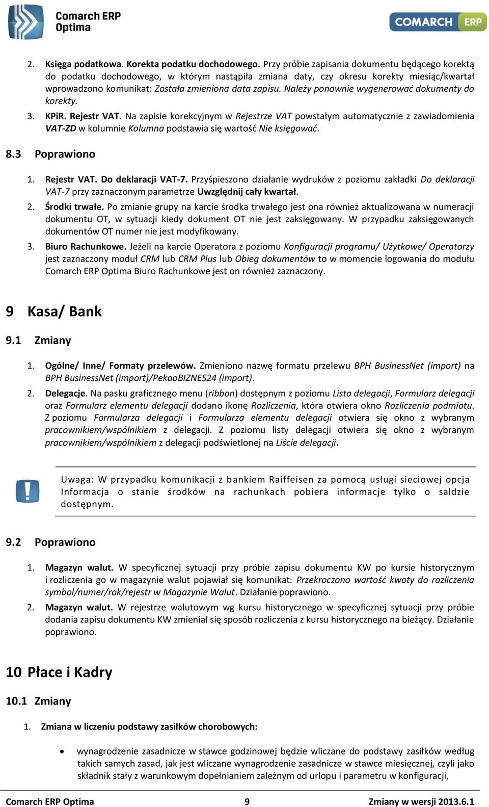 Należy ponownie wygenerować dokumenty do korekty. 3. KPiR. Rejestr VAT.