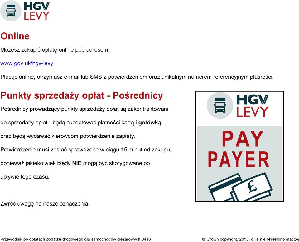 Punkty sprzedaży opłat - Pośrednicy Pośrednicy prowadzący punkty sprzedaży opłat są zakontraktowani do sprzedaży opłat - będą akceptować