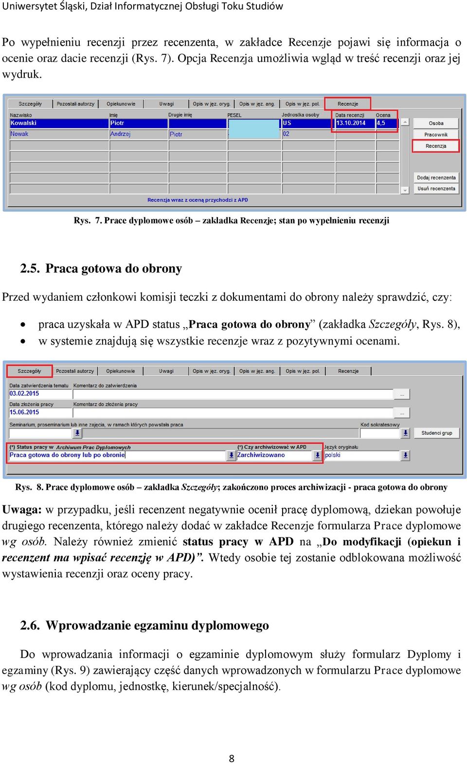 8), w systemie znajdują się wszystkie recenzje wraz z pozytywnymi ocenami. Rys. 8.