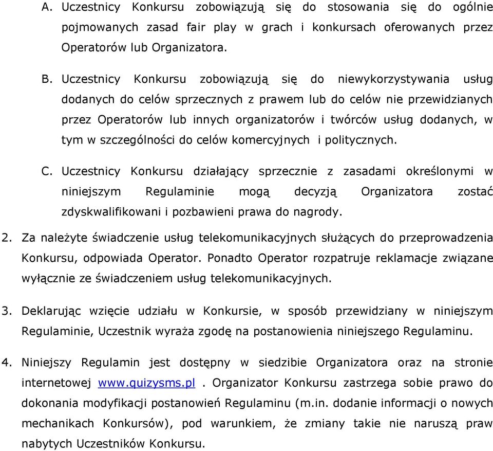 dodanych, w tym w szczególności do celów komercyjnych i politycznych. C.