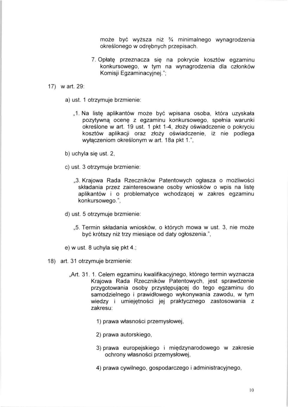 na listę aplikantów może być wpisana osoba, która uzyskała pozytywną ocenę z egzaminu konkursowego, spełnia warunki określone w art. 19 ust.