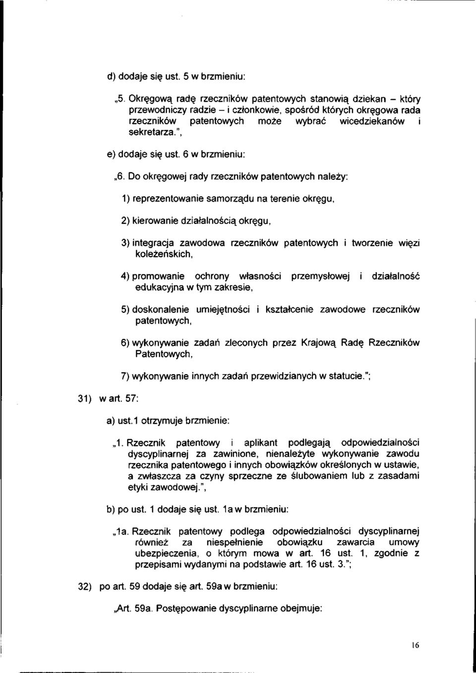 ", e) dodaje się ust. 6 w brzmieniu: 31) wart. 57: 6.