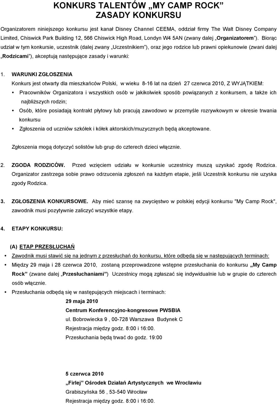 Biorąc udział w tym konkursie, uczestnik (dalej zwany Uczestnikiem ), oraz jego rodzice lub prawni opiekunowie (zwani dalej Rodzicami ), akceptują następujące zasady i warunki: 1.