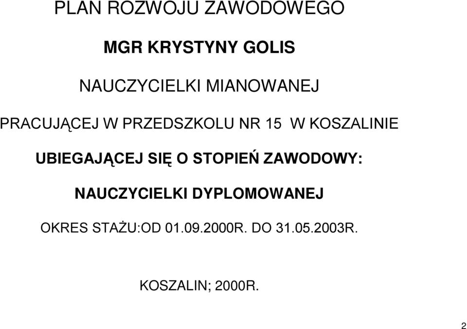 UBIEGAJĄCEJ SIĘ O STOPIEŃ ZAWODOWY: NAUCZYCIELKI