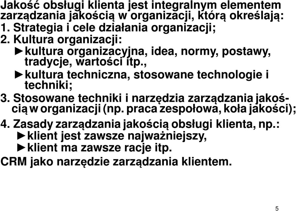 , kultura techniczna, stosowane technologie i techniki; 3. Stosowane techniki i narzędzia zarządzania jakoś- cią w organizacji (np.