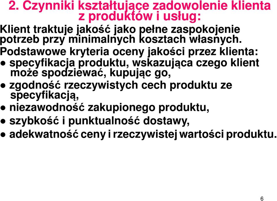 Podstawowe kryteria oceny jakości przez klienta: specyfikacja produktu, wskazująca czego klient może spodziewać,