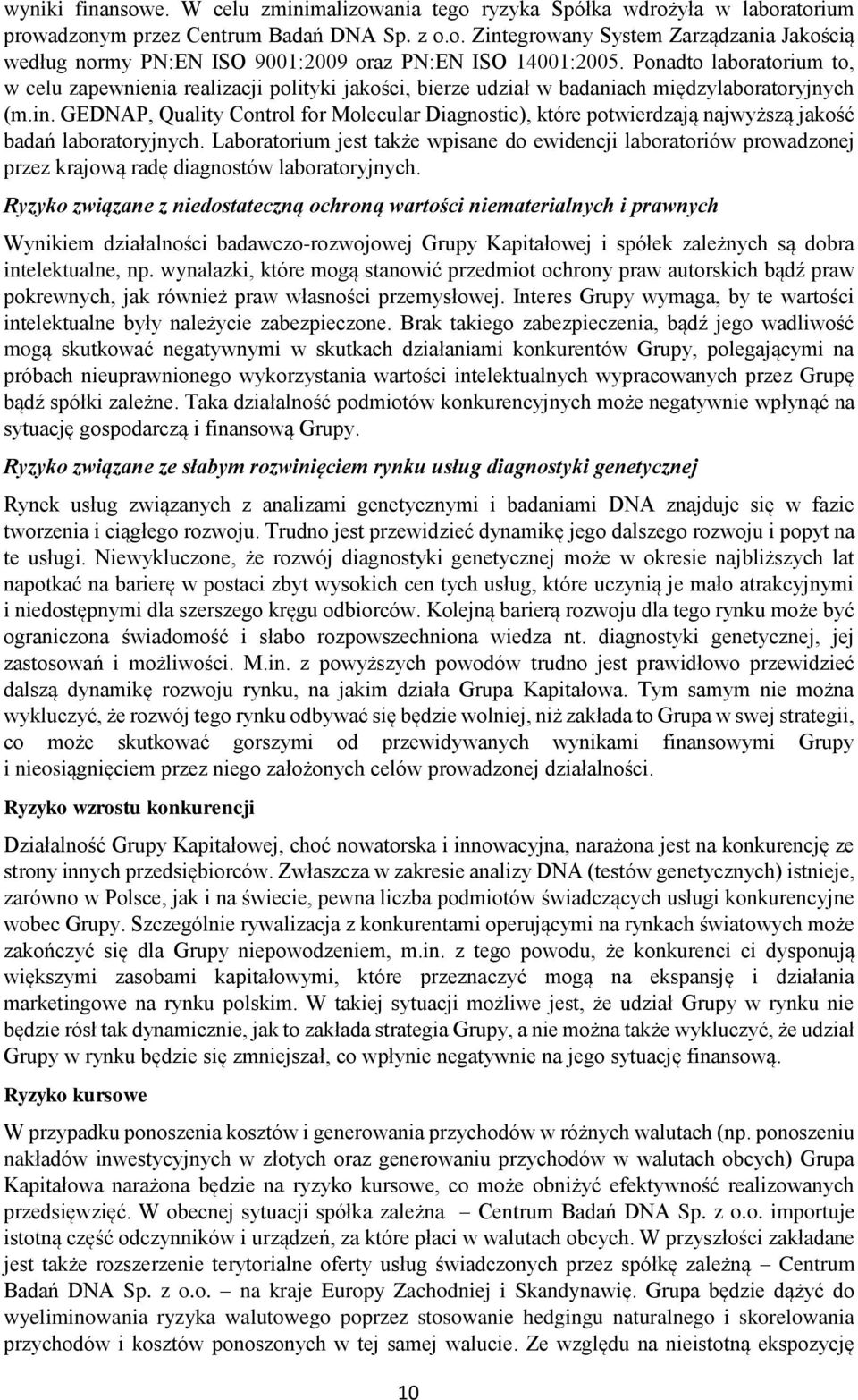 GEDNAP, Quality Control for Molecular Diagnostic), które potwierdzają najwyższą jakość badań laboratoryjnych.