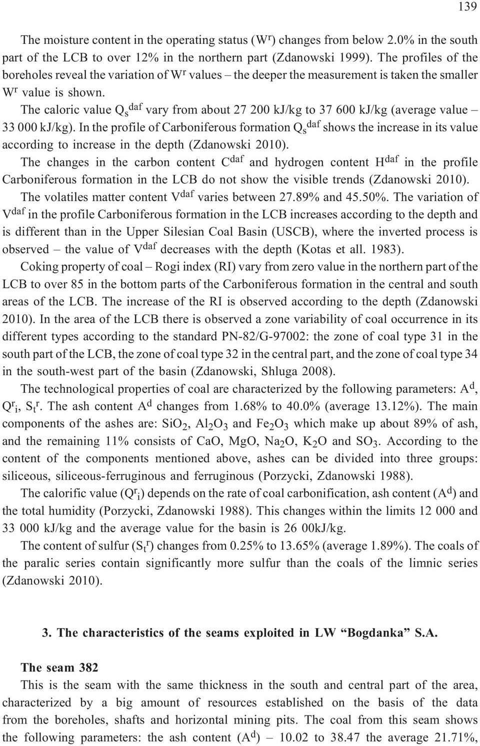 The caloric value Q s daf vary from about 27 200 kj/kg to 37 600 kj/kg (average value 33 000 kj/kg).