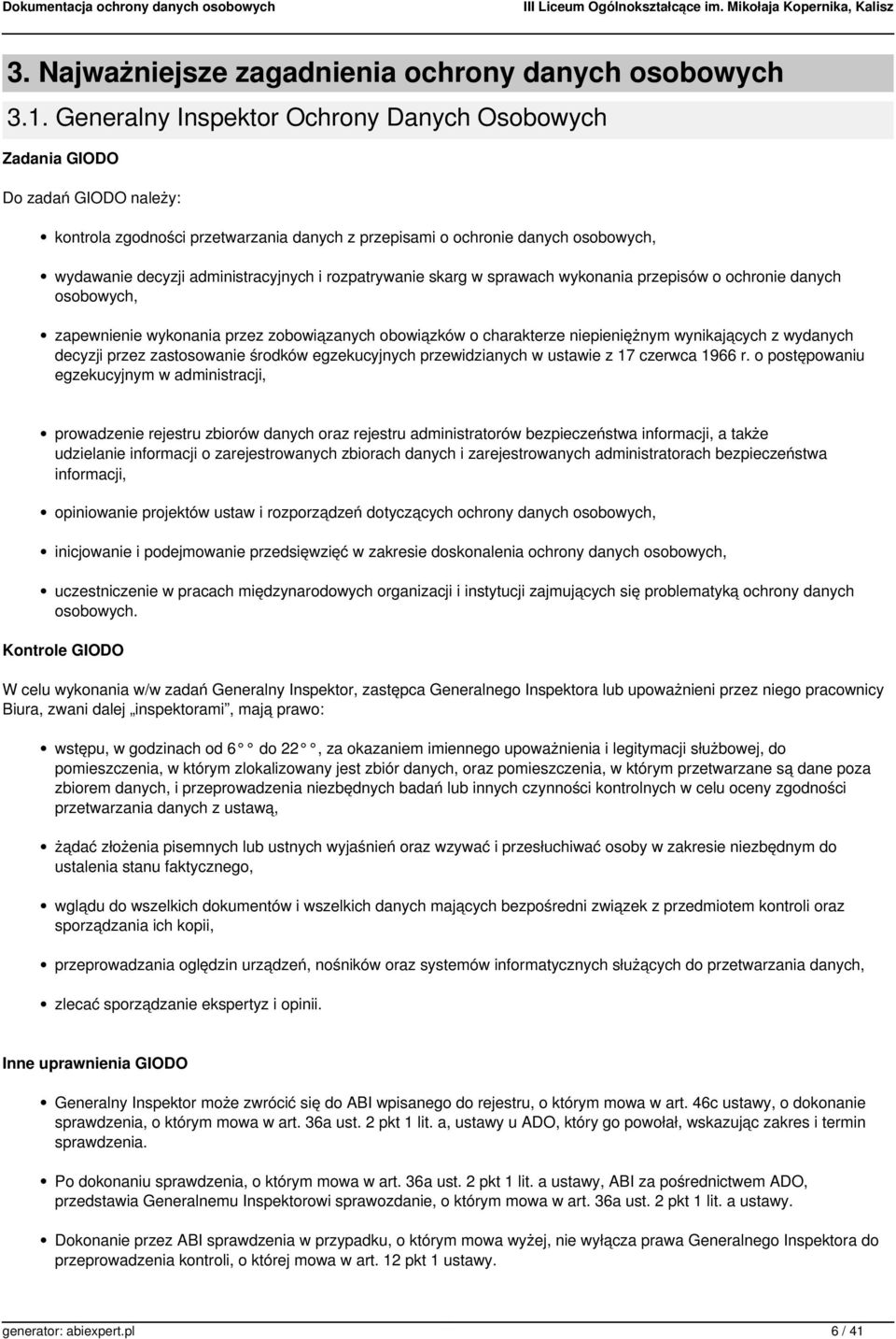 i rozpatrywanie skarg w sprawach wykonania przepisów o ochronie danych osobowych, zapewnienie wykonania przez zobowiązanych obowiązków o charakterze niepieniężnym wynikających z wydanych decyzji