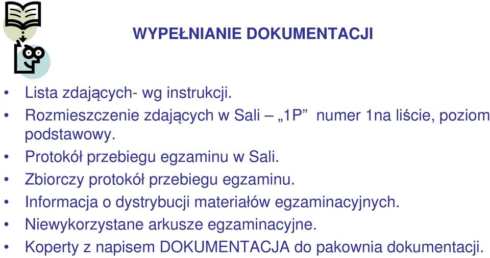Protokół przebiegu egzaminu w Sali. Zbiorczy protokół przebiegu egzaminu.