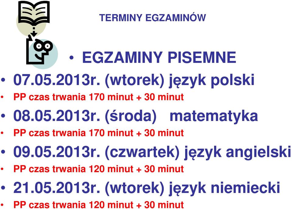 (środa) matematyka PP czas trwania 170 minut + 30 minut 09.05.2013r.