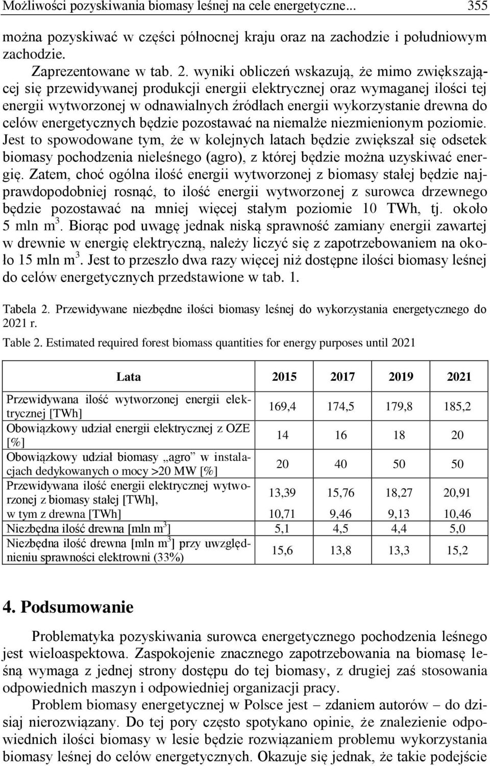 celów energetycznych będzie pozostawać na niemalże niezmienionym poziomie.