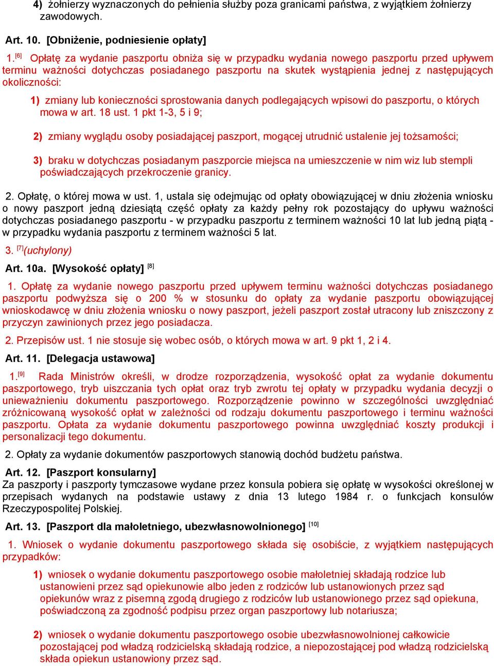 okoliczności: 1) zmiany lub konieczności sprostowania danych podlegających wpisowi do paszportu, o których mowa w art. 18 ust.