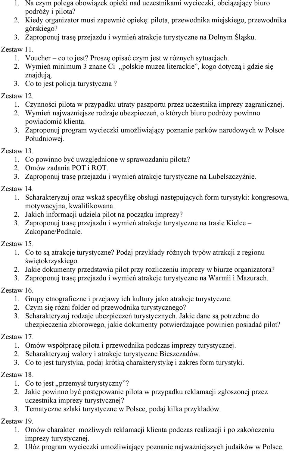 Wymień minimum 3 znane Ci polskie muzea literackie, kogo dotyczą i gdzie się znajdują. 3. Co to jest policja turystyczna? Zestaw 12