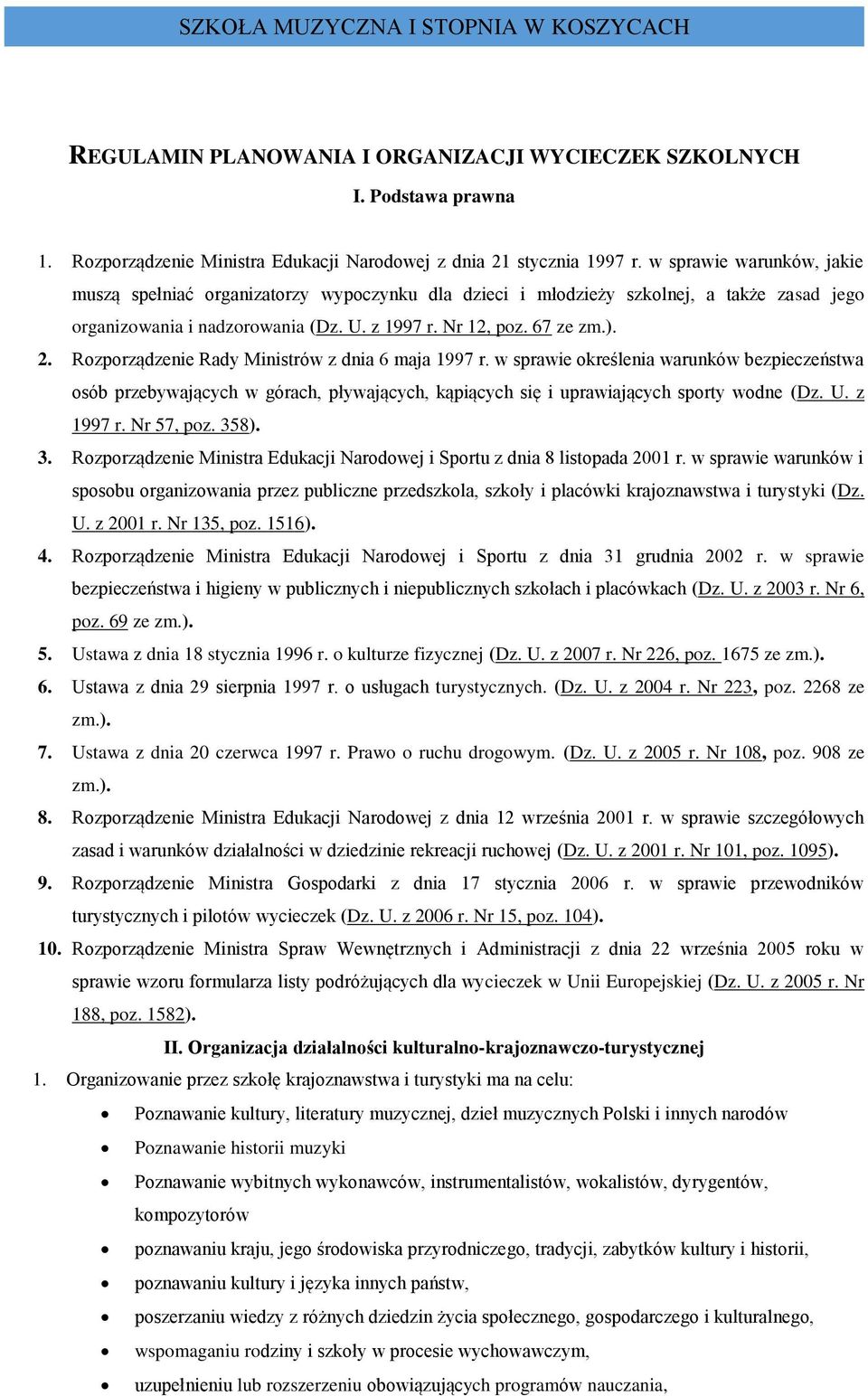 Rozporządzenie Rady Ministrów z dnia 6 maja 1997 r. w sprawie określenia warunków bezpieczeństwa osób przebywających w górach, pływających, kąpiących się i uprawiających sporty wodne (Dz. U. z 1997 r.