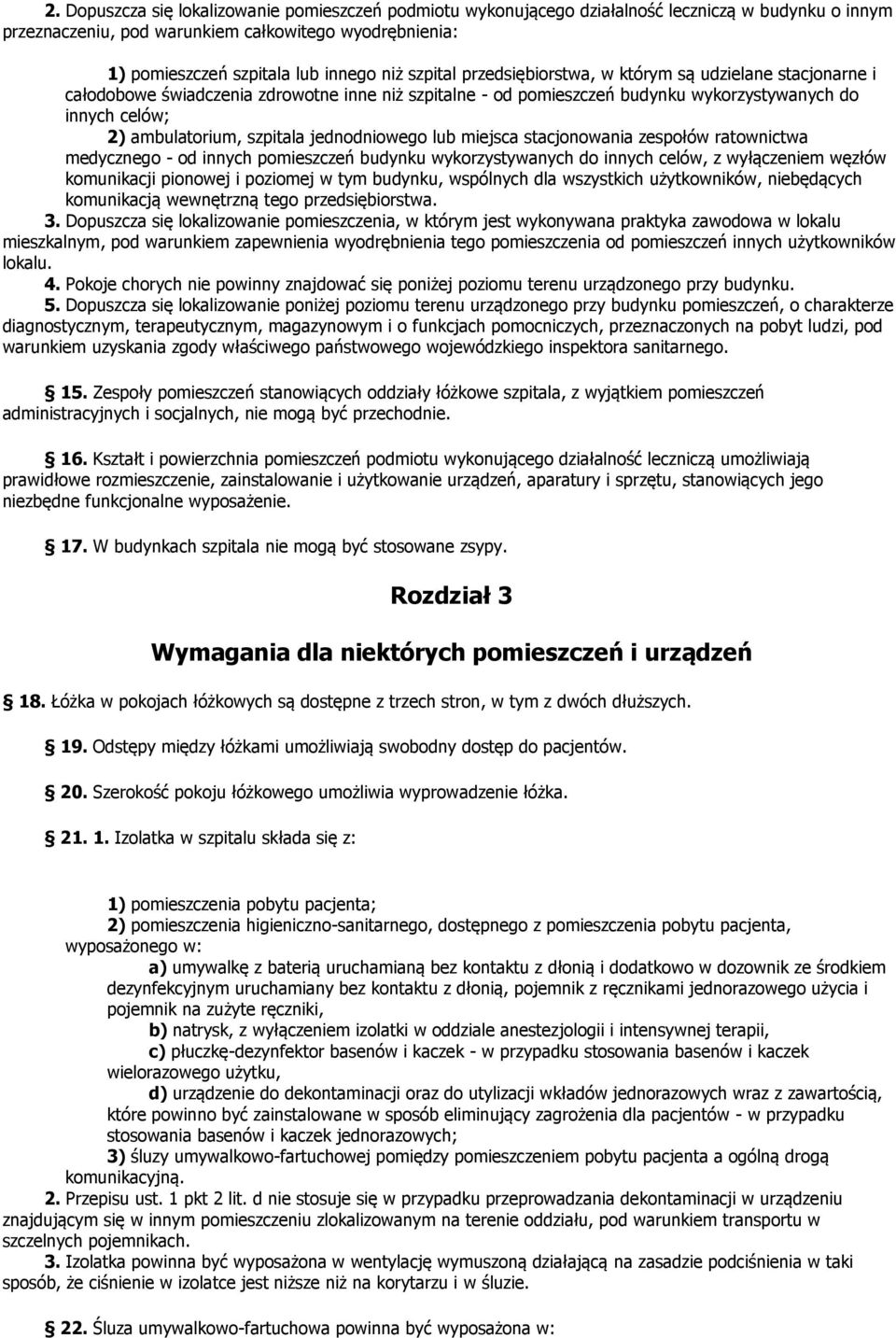 jednodniowego lub miejsca stacjonowania zespołów ratownictwa medycznego - od innych pomieszczeń budynku wykorzystywanych do innych celów, z wyłączeniem węzłów komunikacji pionowej i poziomej w tym