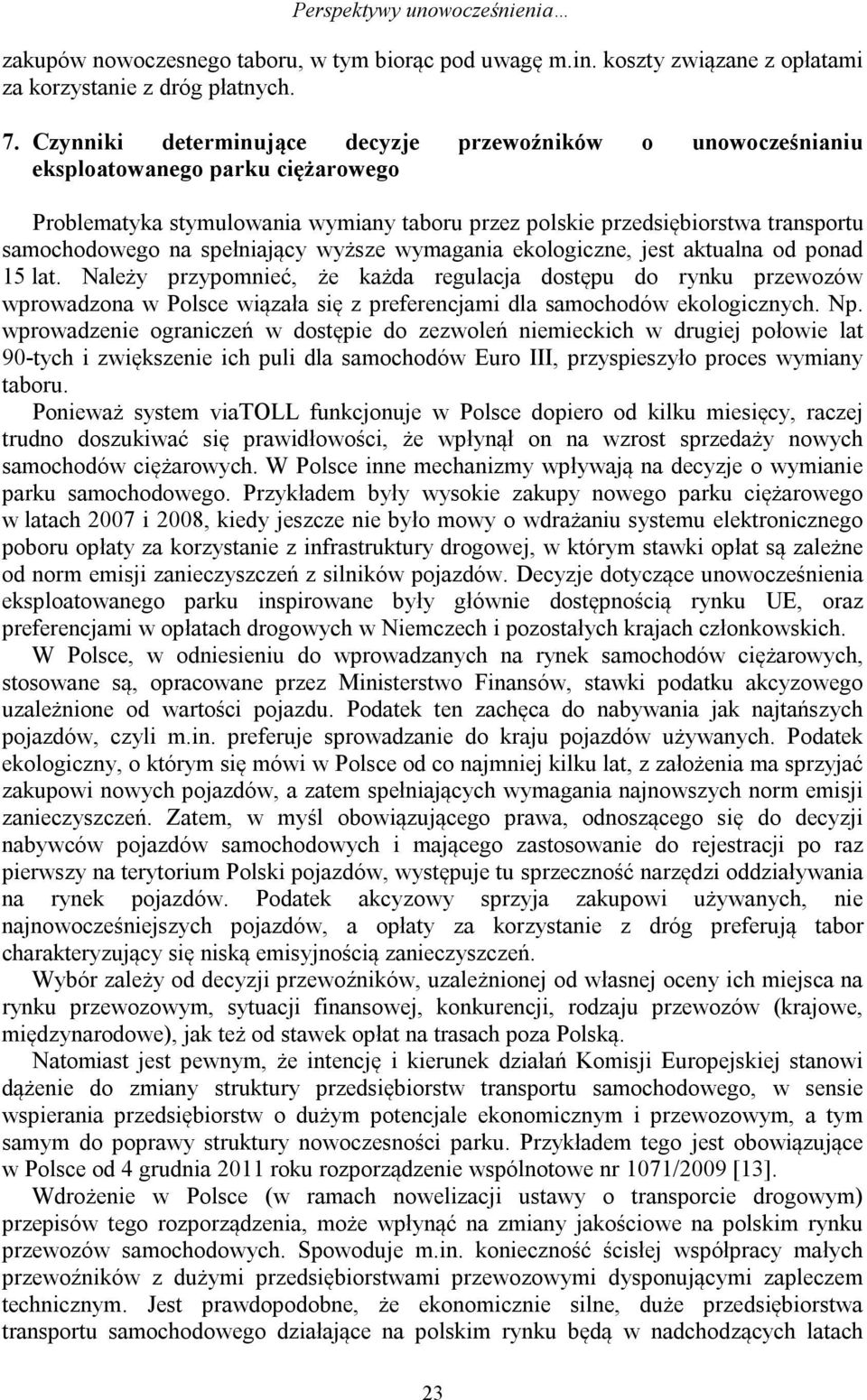 spełniający wyższe wymagania ekologiczne, jest aktualna od ponad 15 lat.