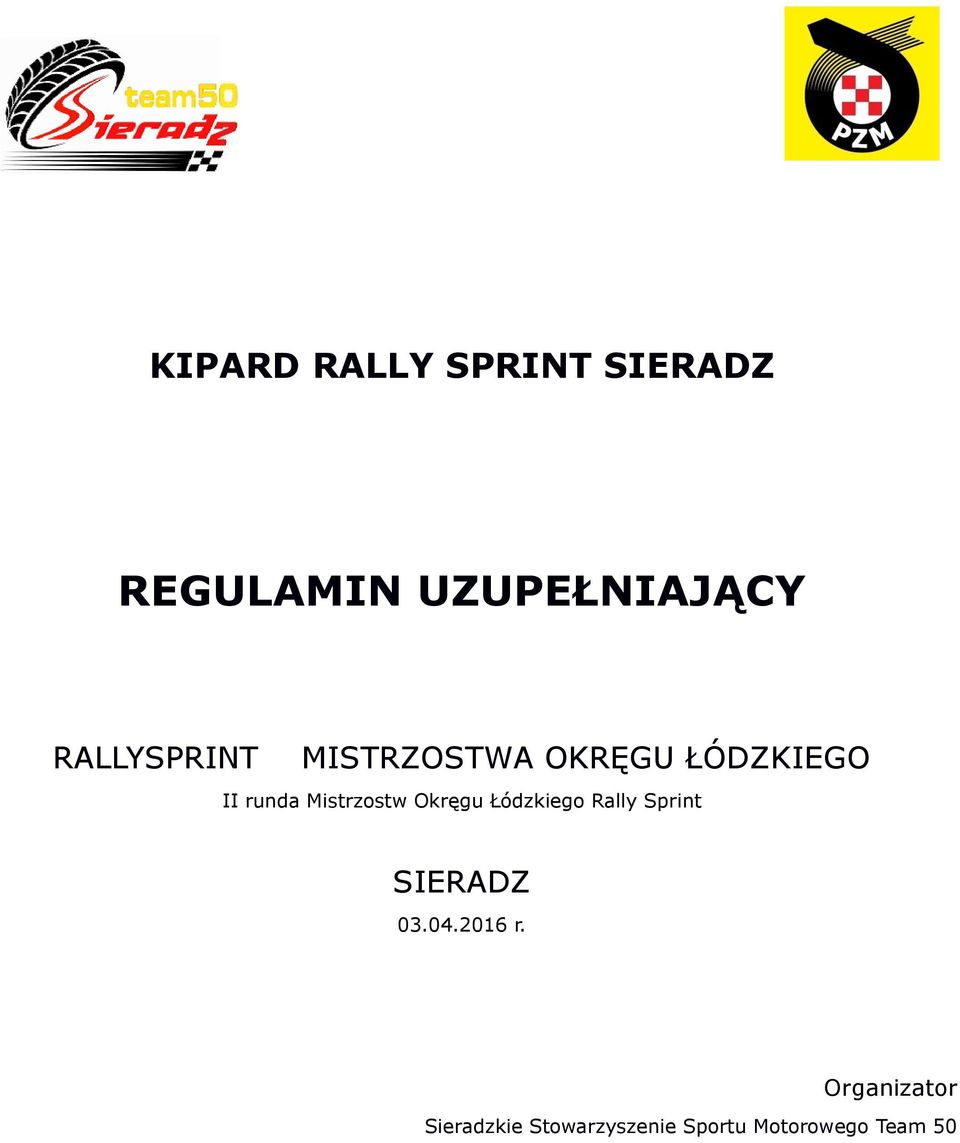 Mistrzostw Okręgu Łódzkiego Rally Sprint SIERADZ 03.04.