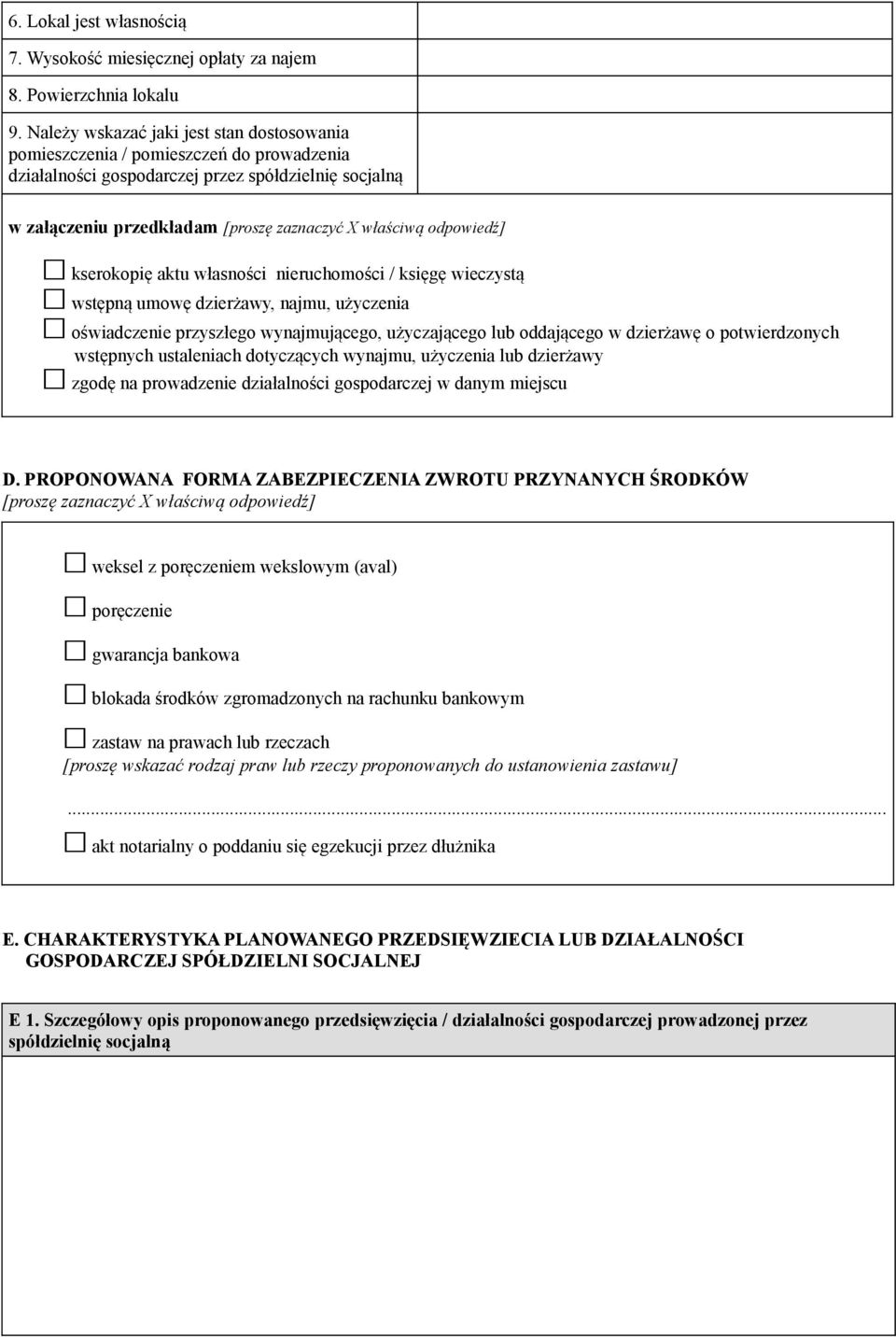 odpowiedź] kserokopię aktu własności nieruchomości / księgę wieczystą wstępną umowę dzierżawy, najmu, użyczenia oświadczenie przyszłego wynajmującego, użyczającego lub oddającego w dzierżawę o