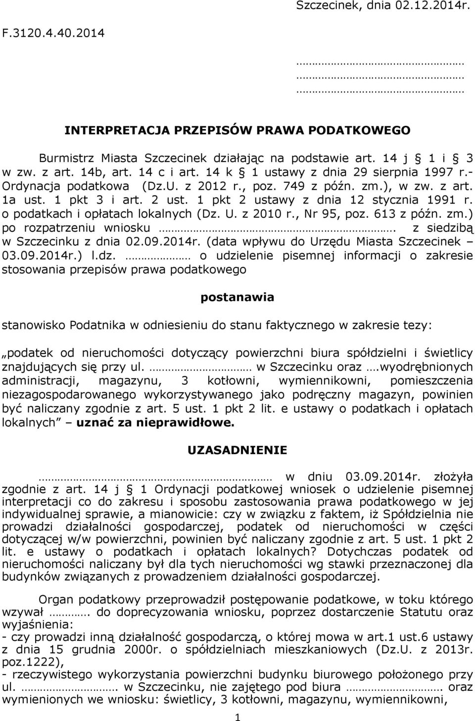 o podatkach i opłatach lokalnych (Dz. U. z 2010 r., Nr 95, poz. 613 z późn. zm.) po rozpatrzeniu wniosku. z siedzibą w Szczecinku z dnia 02.09.2014r. (data wpływu do Urzędu Miasta Szczecinek 03.09.2014r.) l.