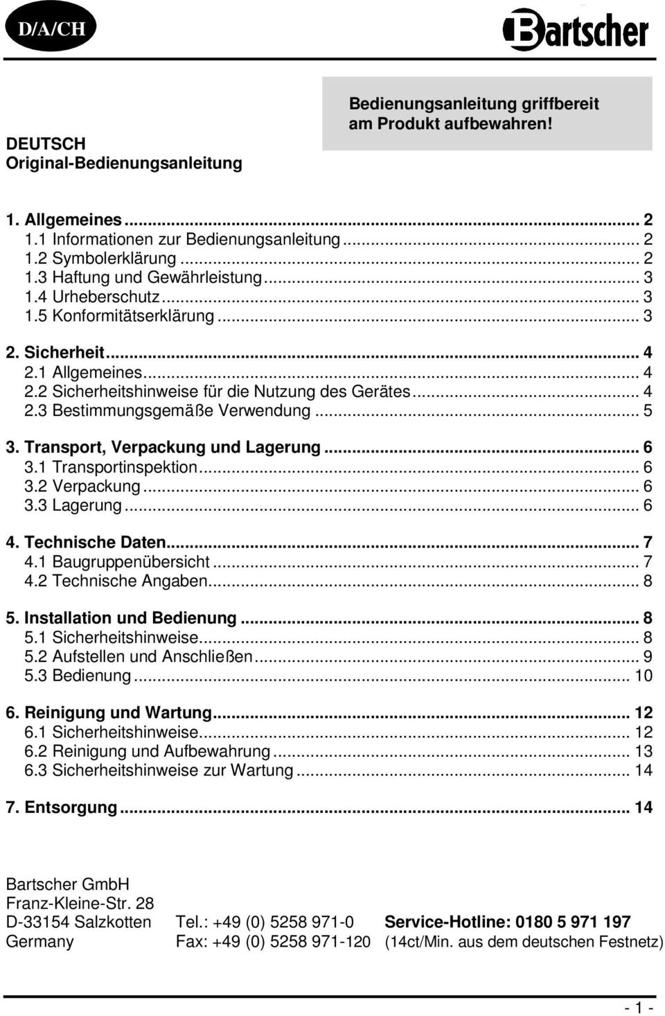 Transport, Verpackung und Lagerung... 6 3.1 Transportinspektion... 6 3.2 Verpackung... 6 3.3 Lagerung... 6 4. Technische Daten... 7 4.1 Baugruppenübersicht... 7 4.2 Technische Angaben... 8 5.