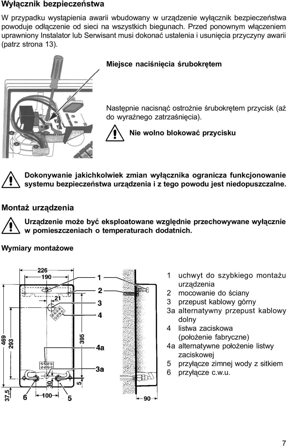 Miejsce naciœniêcia œrubokrêtem Nastêpnie nacisn¹æ ostro nie œrubokrêtem przycisk (a do wyraÿnego zatrzaœniêcia).