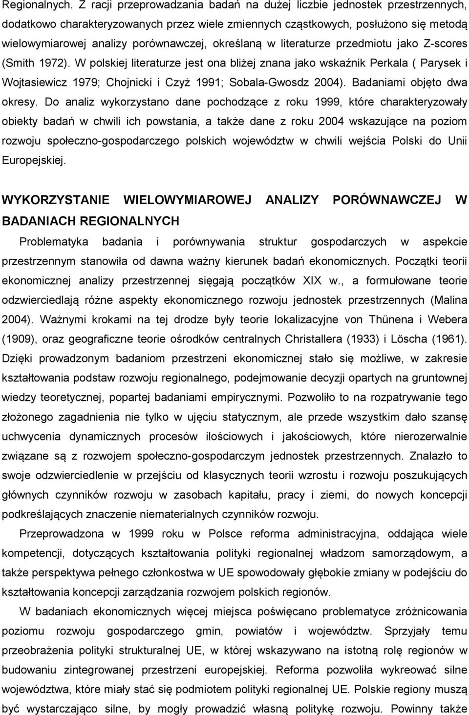 określaną w literaturze przedmiotu jako Z-scores (Smith 1972).