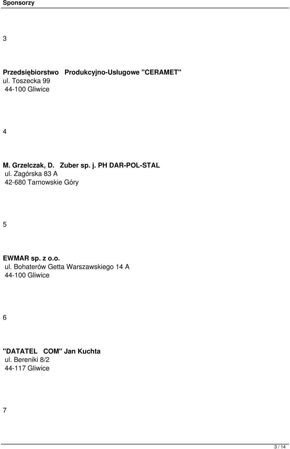 Zagórska 83 A 42-680 Tarnowskie Góry 5 EWMAR sp. z o.o. ul.