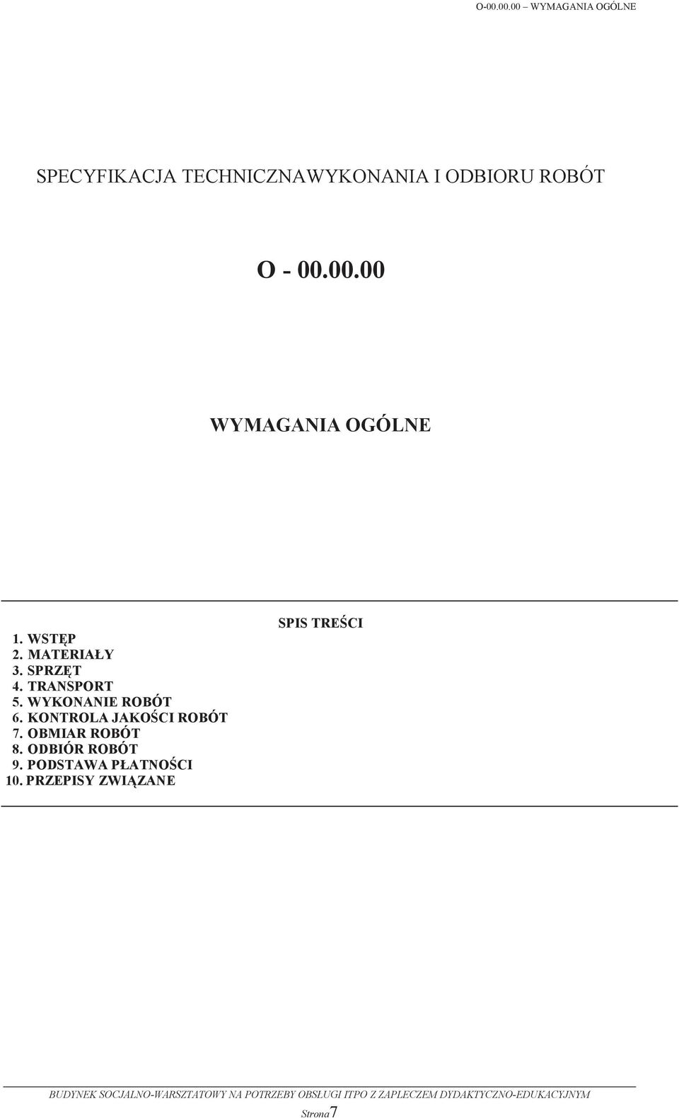 TRANSPORT 5. WYKONANIE ROBÓT 6. KONTROLA JAKOCI ROBÓT 7. OBMIAR ROBÓT 8.