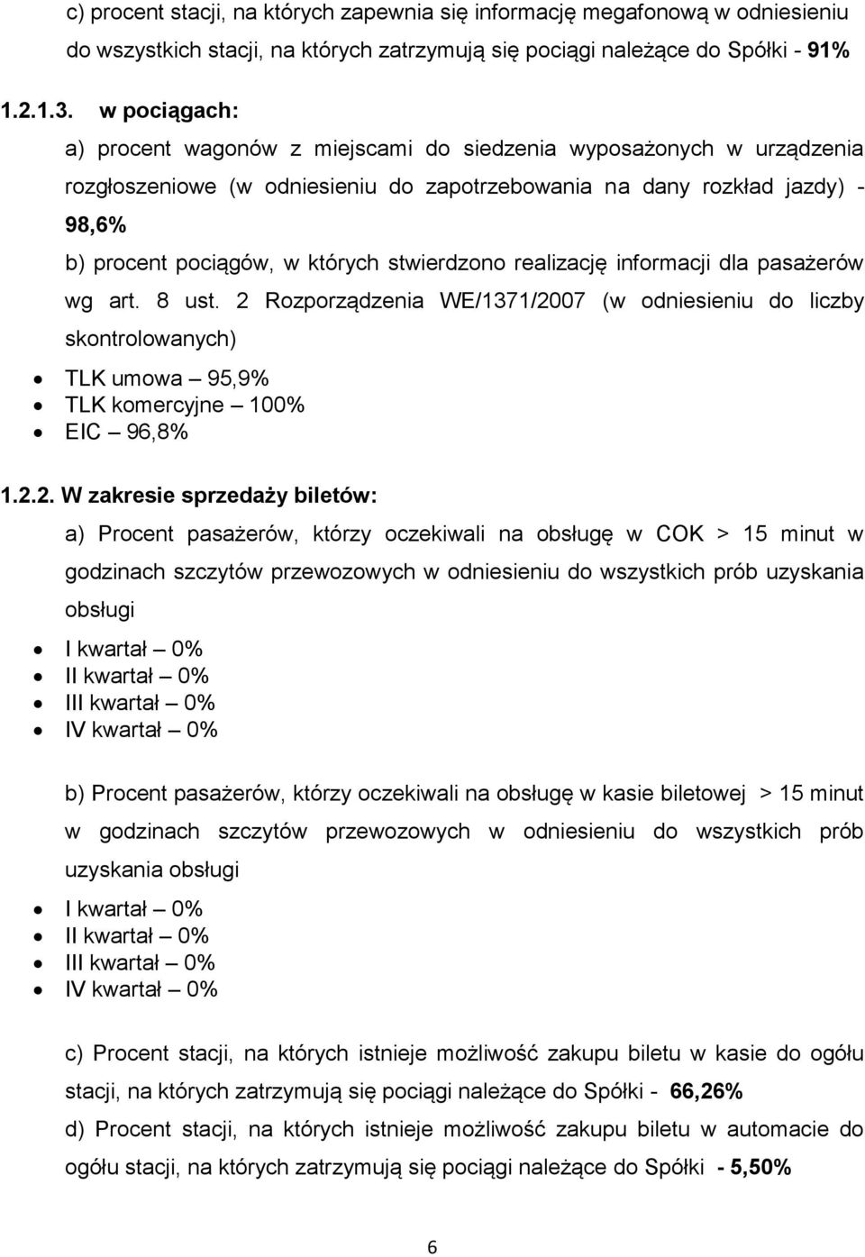 stwierdzono realizację informacji dla pasażerów wg art. 8 ust. 2 